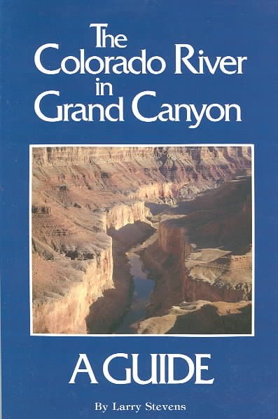 The Colorado River in Grand Canyon: A Comprehensive Guide to Its Natural and Human History cover