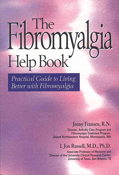 The Fibromyalgia Help Book: Practical Guide to Living Better with Fibromyalgia cover