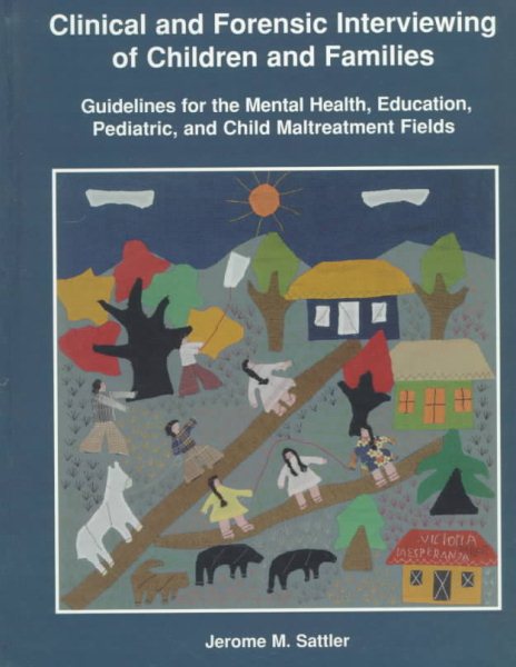 Clinical and Forensic Interviewing of Children and Families: Guidelines for the Mental Health, Education, Pediatric, and Child Maltreatment Fields cover