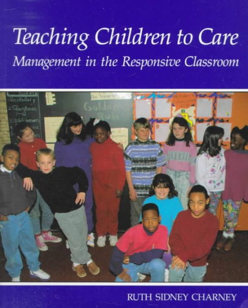 Teaching Children to Care: Management in the Responsive Classroom cover