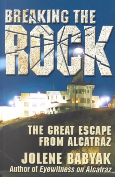 Breaking the Rock: The Great Escape from Alcatraz cover