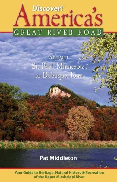 1: Discover! America's Great River Road: St. Paul, Minnesota, to Dubuque, Iowa : The Upper Mississippi River