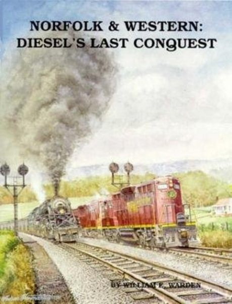 Norfolk and Western: Diesel's Last Conquest cover