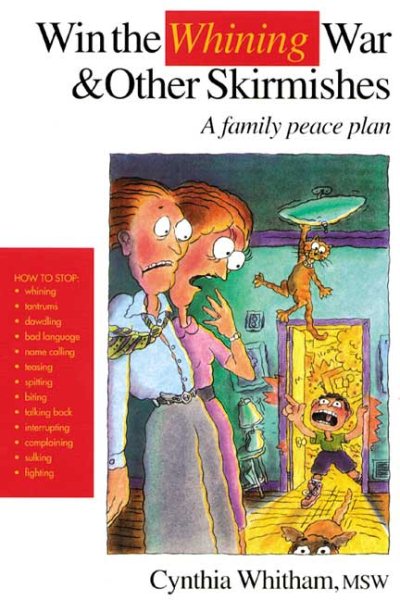 Win the Whining War & Other Skirmishes: A Family Peace Plan cover