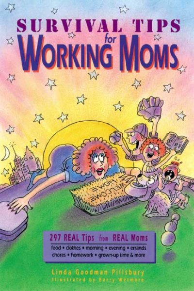 Survival Tips for Working Moms: 297 Real Tips from Real Moms cover