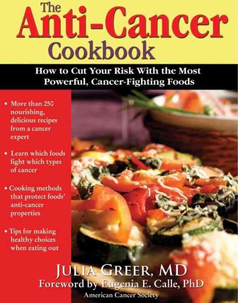 The Anti-Cancer Cookbook: How to Cut Your Risk with the Most Powerful, Cancer-Fighting Foods cover