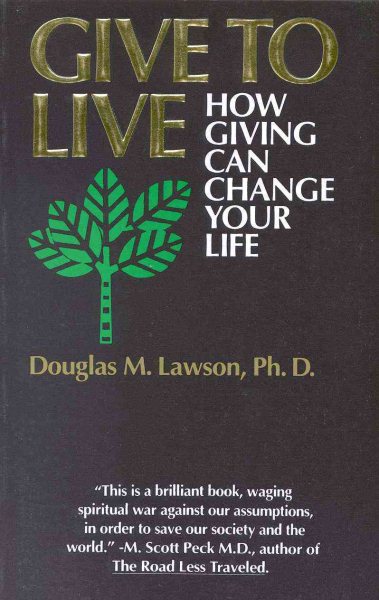 Give to Live: How Giving Can Change Your Life cover
