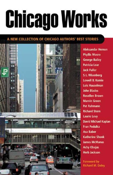 Chicago Works: A New Collection of Chicago Authors' Best Stories cover