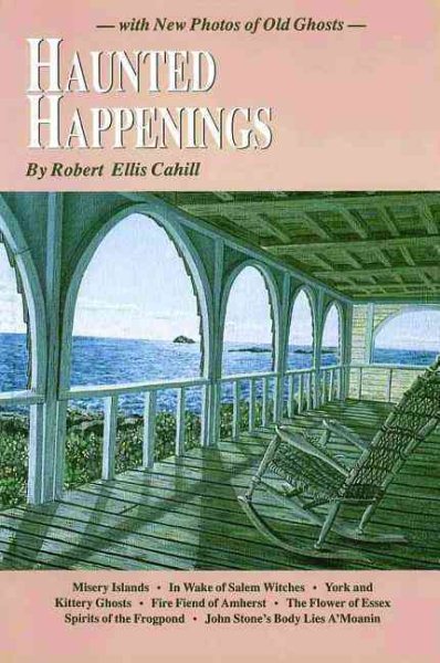 Haunted Happenings: with New Photos of Old Ghosts (New England's Collectible Classics) cover