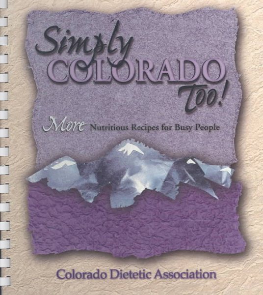 Simply Colorado Too!, More Nutritious Recipes for Busy People cover