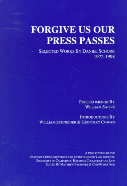 Forgive Us Our Press Passes, Selected Works by Daniel Schorr (1972-1998) cover