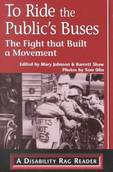 To Ride the Public's Buses: The Fight That Built a Movement (Disability Rag Reader) cover