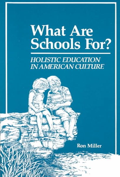 What Are Schools For?: Holistic Education in American Culture cover