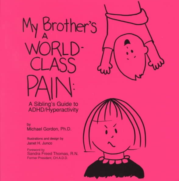 My Brother's a World-Class Pain: A Sibling's Guide to Adhd-Hyperactivity cover