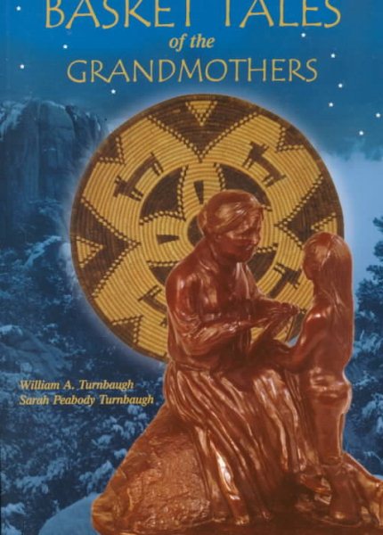 Basket Tales of the Grandmothers: American Indian Baskets in Myth and Legend cover