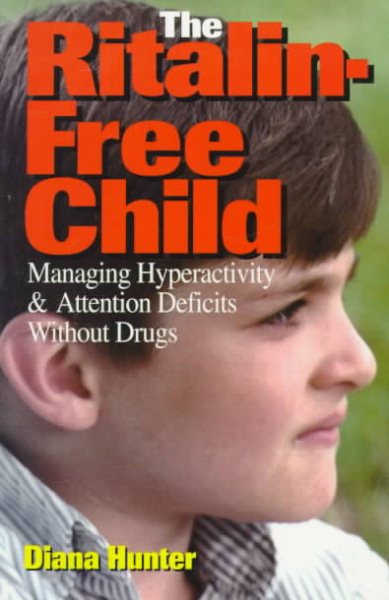 The Ritalin-Free Child: Managing Hyperactivity & Attention Deficits Without Drugs cover