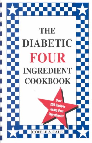 The Diabetic Four Ingredient Cookbook (Vol. IV) cover