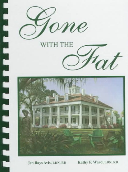 Gone With the Fat: A Cookbook cover