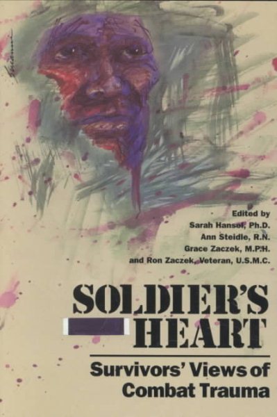 Soldier's Heart: Survivors' View of Combat Trauma cover