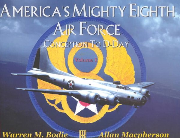 America's Mighty Eighth Air Force Conception to D-Day cover