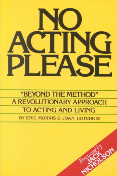 No Acting Please: A Revolutionary Approach to Acting and Living cover