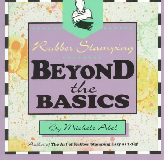 Rubber Stamping Beyond the Basics cover