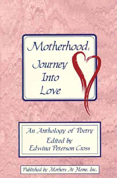 Motherhood: Journey into Love : An Anthology of Poetry from Welcome Home cover