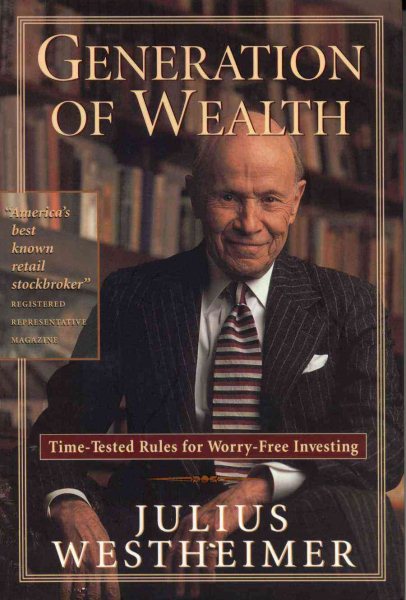 Generation of Wealth: Time-Tested Rules for Worry-Free Investing cover