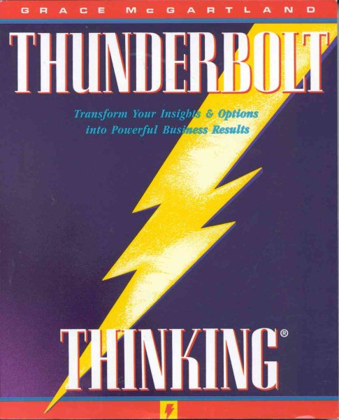 Thunderbolt Thinking: Transform Your Insights & Options into Powerful Business Results (Bard Productions Book) cover