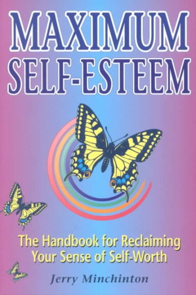 Maximum Self-Esteem: The Handbook for Reclaiming Your Sense of Self-Worth cover