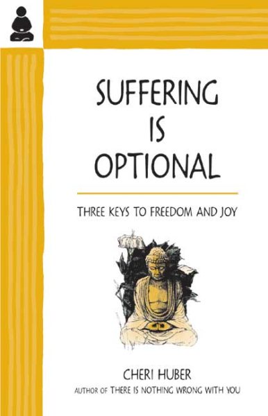 Suffering Is Optional: Three Keys to Freedom and Joy cover
