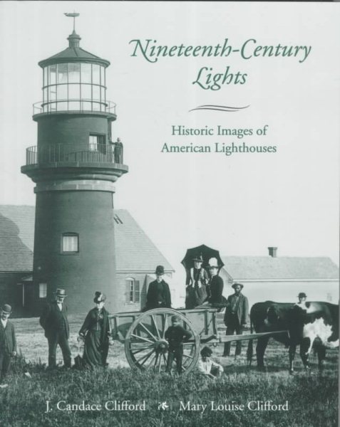 Nineteenth-Century Lights: Historic Images of American Lighthouses cover