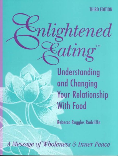 Enlightened Eating: Understanding and Changing Your Relationship With Food cover