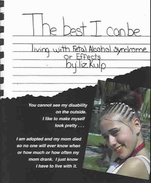 The Best I Can Be: Living with Fetal Alcohol Syndrome-Effects (Revised) (Mom's Choice Awards Recipient) cover