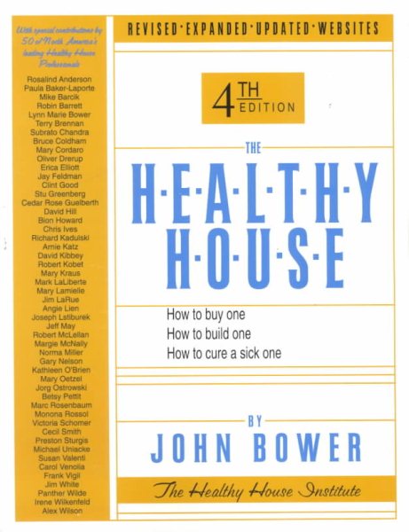 The Healthy House : How to buy one, How to build one, How to cure a sick one, 4th revised ed. cover