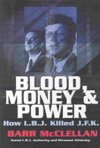 Blood, Money & Power: How L.B.J. Killed J.F.K. cover