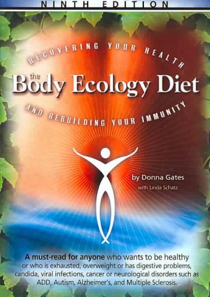 The Body Ecology Diet: Recovering Your Health and Rebuilding Your Immunity cover