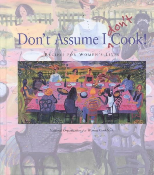 Don't Assume I Don't Cook!: Recipes for Women's Lives cover