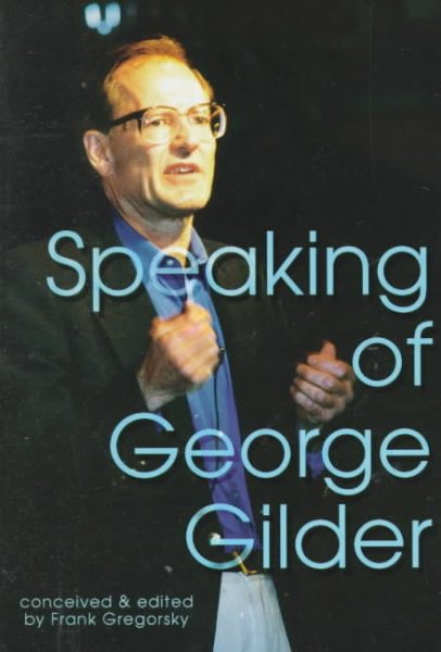 Speaking of George Gilder cover