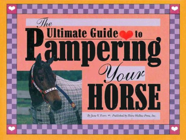 The Ultimate Guide to Pampering Your Horse