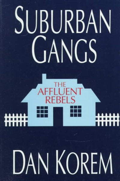 Suburban Gangs: The Affluent Rebels cover
