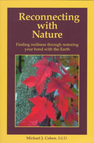 Reconnecting With Nature: Finding Wellness Through Restoring Your Bond With the Earth cover