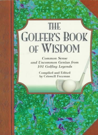 The Golfer's Book of Wisdom: Common Sense and Uncommon Genius from 101 Golfing Greats cover