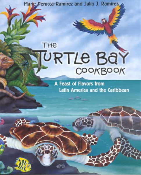 The Turtle Bay Cookbook: A Feast of Flavors from Latin America and the Caribbean (Restaurants) cover