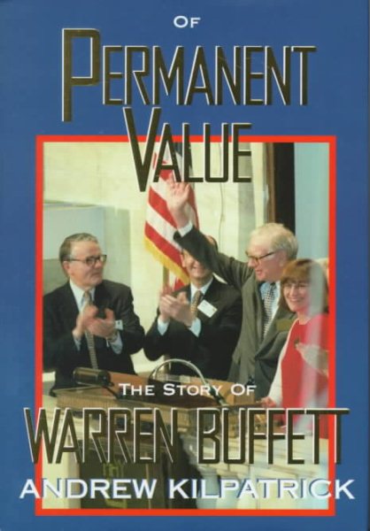 Of Permanent Value: The Story of Warren Buffett, 1998 cover