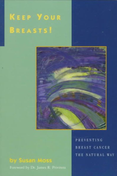Keep Your Breasts!: Preventing Breast Cancer the Natural Way cover
