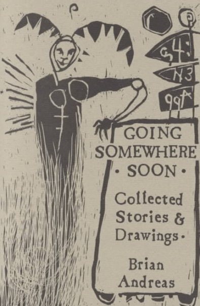 Going Somewhere Soon: Collected Stories & Drawings cover
