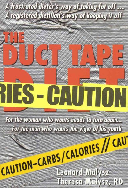The Duct Tape Diet: A frustrated dieters way of taking fat off...a registered dietitians way of keeping it off cover