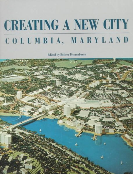 Creating a New City: Columbia, Maryland cover