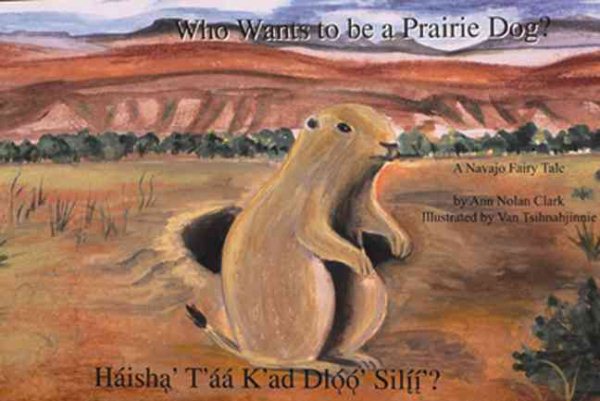 Who Wants to be a Prairie Dog? (Navajo Fairy Tales) cover